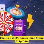 Top Nhà Cái Thái Lan 2025 Bonus Chào Mừng Tân Thủ Cực Hấp Dẫn